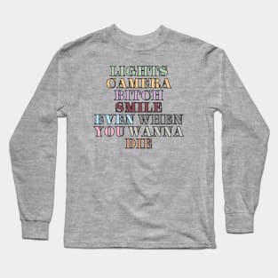 Lights Camera Bitch Smile Long Sleeve T-Shirt